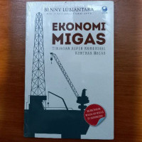 Image of Ekonomi Migas: Tinjauan Aspek Komersial Kontrak Migas